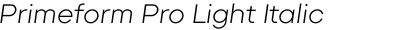 Primeform Pro Light Italic